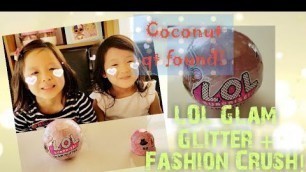 'Unboxed! | LOL Surprise Glam Glitter COCONUT QT Found!!+ Fashion Crush Revealed!'