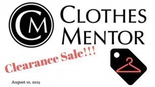 'Clothes Mentor $3, $2, $1 Clearance Event - Haul Video $75 into $700'