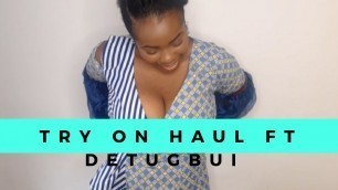 'TRY ON HAUL FT DETUGBUI | AFRICAN PRINT OUTFITS | NIGERIAN PRINCESS'