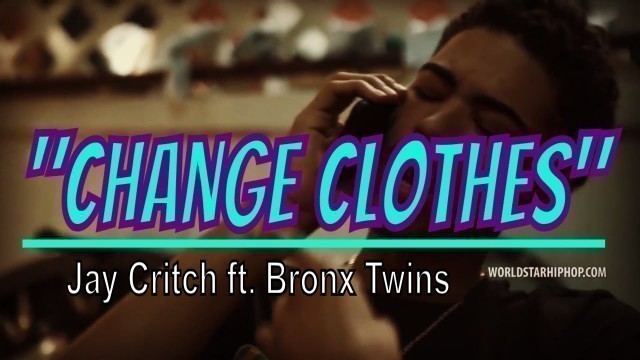 'Jay Critch \"Change Clothes\" ft. Bronx Twins [Music Video] (@Owlie\'s Edits)'