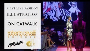 'Live Fashion Illustration on CATWALK - Adriana x Surface | Roberto Cavalli tribute fashion show'