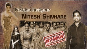 'Bollywood Fashion Designer Nitesh Shivhare Interview | Journey From Bundelkhand To Bollywood'