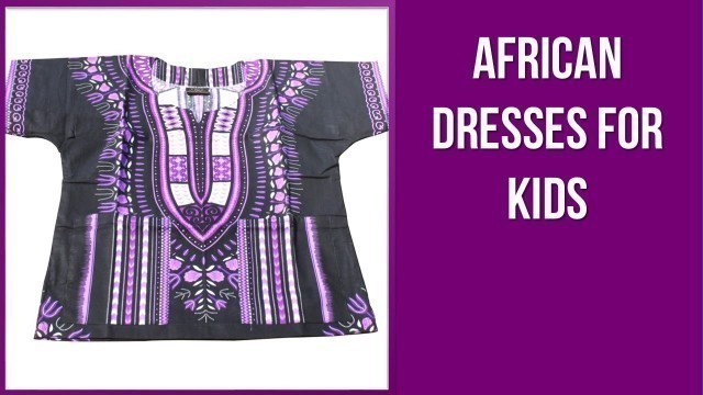 Best Whishlisted African Dresses for Kids You Can Access Online in 2020