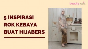 'Intip 5 Inspirasi Model Rok Kebaya Hijabers - Beautynesia Fashion'