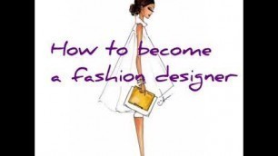 'How to be a fashion designer for beginners'